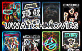 Uwatchmovies