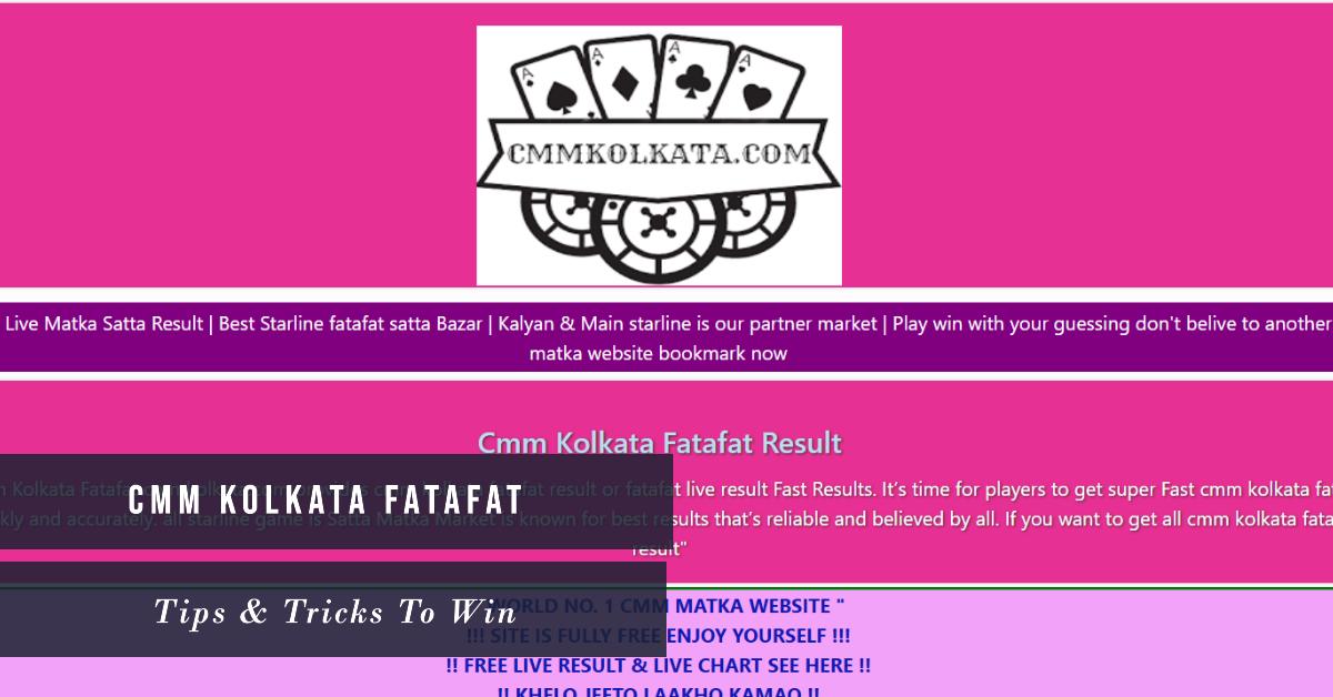 Cmm Kolkata Fatafat Tips & Tricks To Win